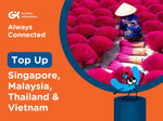 Top Up for Singapore Malaysia Thailand Vietnam